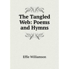 

Книга The Tangled Web: Poems and Hymns