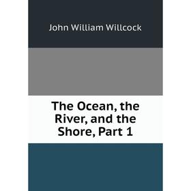 

Книга The Ocean, the River, and the Shore, Part 1