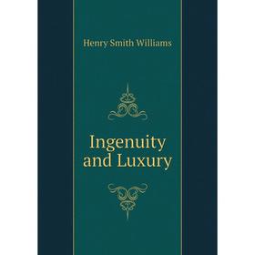 

Книга Ingenuity and Luxury