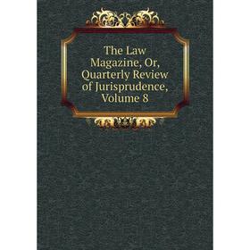

Книга The Law Magazine, Or, Quarterly Review of Jurisprudence, Volume 8