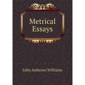 

Книга Metrical Essays