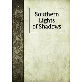 

Книга Southern Lights of Shadows
