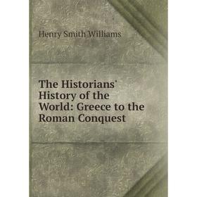 

Книга The Historians' History of the World: Greece to the Roman Conquest
