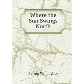 

Книга Where the Sun Swings North