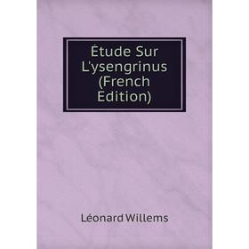 

Книга Étude Sur L'ysengrinus (French Edition)