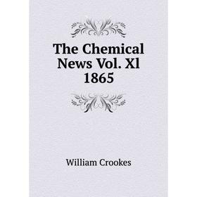 

Книга The Chemical News Vol. Xl 1865