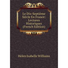 

Книга Le Dix-Septième Siècle En France: Lectures Historiques