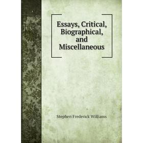 

Книга Essays, Critical, Biographical, and Miscellaneous