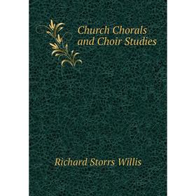 

Книга Church Chorals and Choir Studies