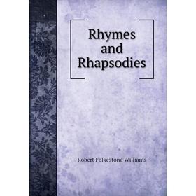 

Книга Rhymes and Rhapsodies