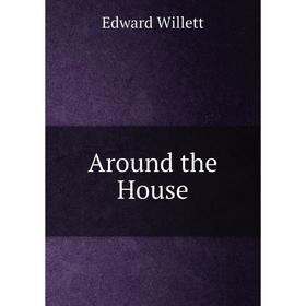 

Книга Around the House