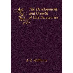 

Книга The Development and Growth of City Directories