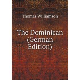 

Книга The Dominican (German Edition)
