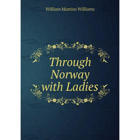 

Книга Through Norway with Ladies