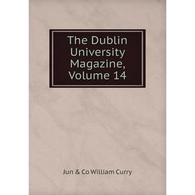 

Книга The Dublin University Magazine, Volume 14