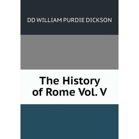 

Книга The History of Rome Vol. V