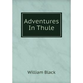 

Книга Adventures In Thule