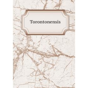 

Книга Torontonensis