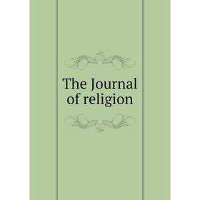 

Книга The Journal of religion