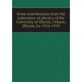 

Книга Some contributions from the Laboratory of physics of the University of Illinois, Urbana, Illinois