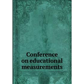 

Книга Conference on educational measurements