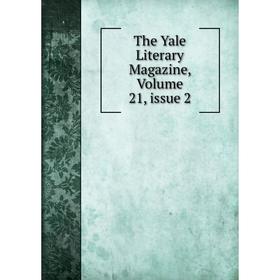 

Книга The Yale Literary Magazine, Volume 21, issue 2