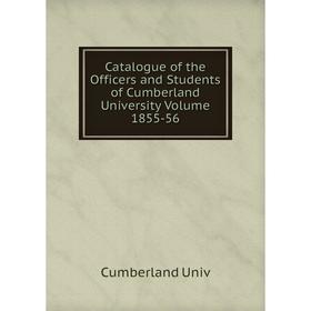 

Книга Catalogue of the Officers and Students of Cumberland University Volume 1855-56
