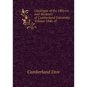 

Книга Catalogue of the Officers and Students of Cumberland University Volume 1846-47