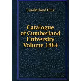 

Книга Catalogue of Cumberland University Volume 1884