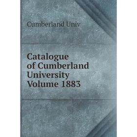 

Книга Catalogue of Cumberland University Volume 1883