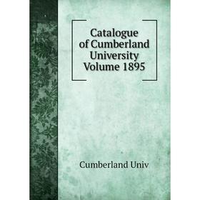 

Книга Catalogue of Cumberland University Volume 1895