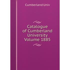 

Книга Catalogue of Cumberland University Volume 1885