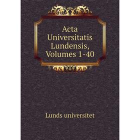 

Книга Acta Universitatis Lundensis, Volumes 1-40