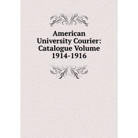 

Книга American University Courier: Catalogue Volume 1914-1916