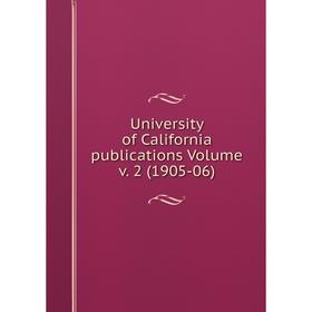 

Книга University of California publications Volume v. 2 (1905-06)