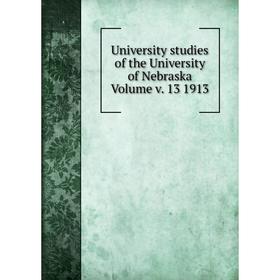 

Книга University studies of the University of Nebraska Volume v. 13 1913