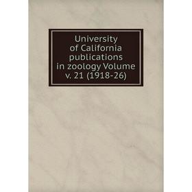 

Книга University of California publications in zoology Volume v. 21 (1918-26)