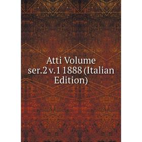 

Книга Atti Volume ser.2 v.1 1888 (Italian Edition)