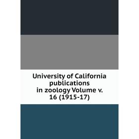 

Книга University of California publications in zoology Volume v. 16 (1915-17)