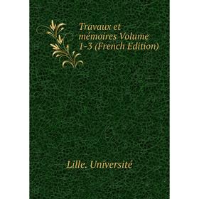 

Книга Travaux et mémoires Volume 1-3 (French Edition)