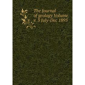 

Книга The Journal of geology Volume v. 3 July-Dec 1895