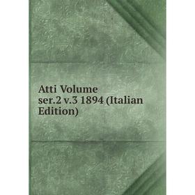 

Книга Atti Volume ser.2 v.3 1894 (Italian Edition)
