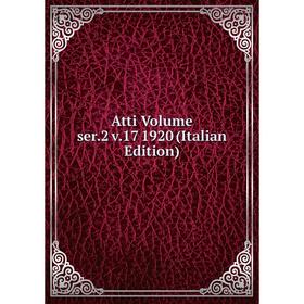 

Книга Atti Volume ser.2 v.17 1920 (Italian Edition)