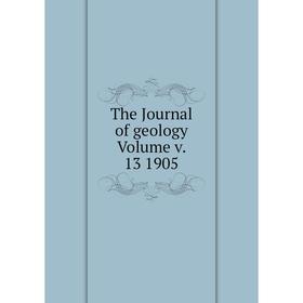 

Книга The Journal of geology Volume v. 13 1905