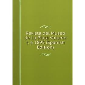 

Книга Revista del Museo de La Plata Volume t. 6 1895 (Spanish Edition)