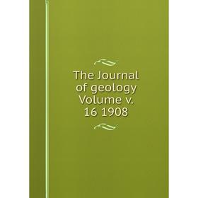 

Книга The Journal of geology Volume v. 16 1908