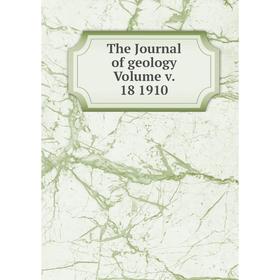 

Книга The Journal of geology Volume v. 18 1910