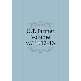 

Книга U.T. farmer Volume v.7 1912-13