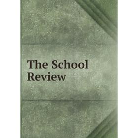 

Книга The School Review