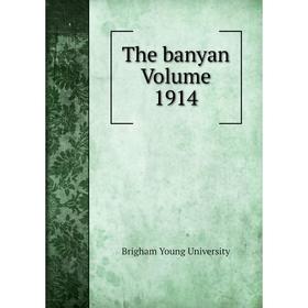 

Книга The banyan Volume 1914